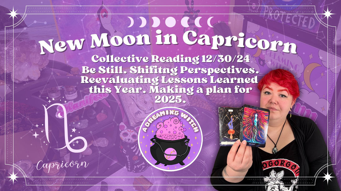 Capricorn New Moon | Final 2024 Moon | Reevaluating 2024 Lessons