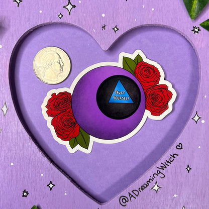 Trust Yourself Magic 8 Ball | Glossy Waterproof Sticker | purple, red roses